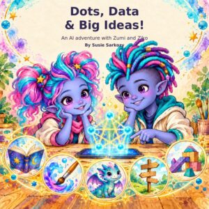 Zumi and Ziko explore ideas with Dot in Dots, Data & Big Ideas! by Susie Sarkozy.